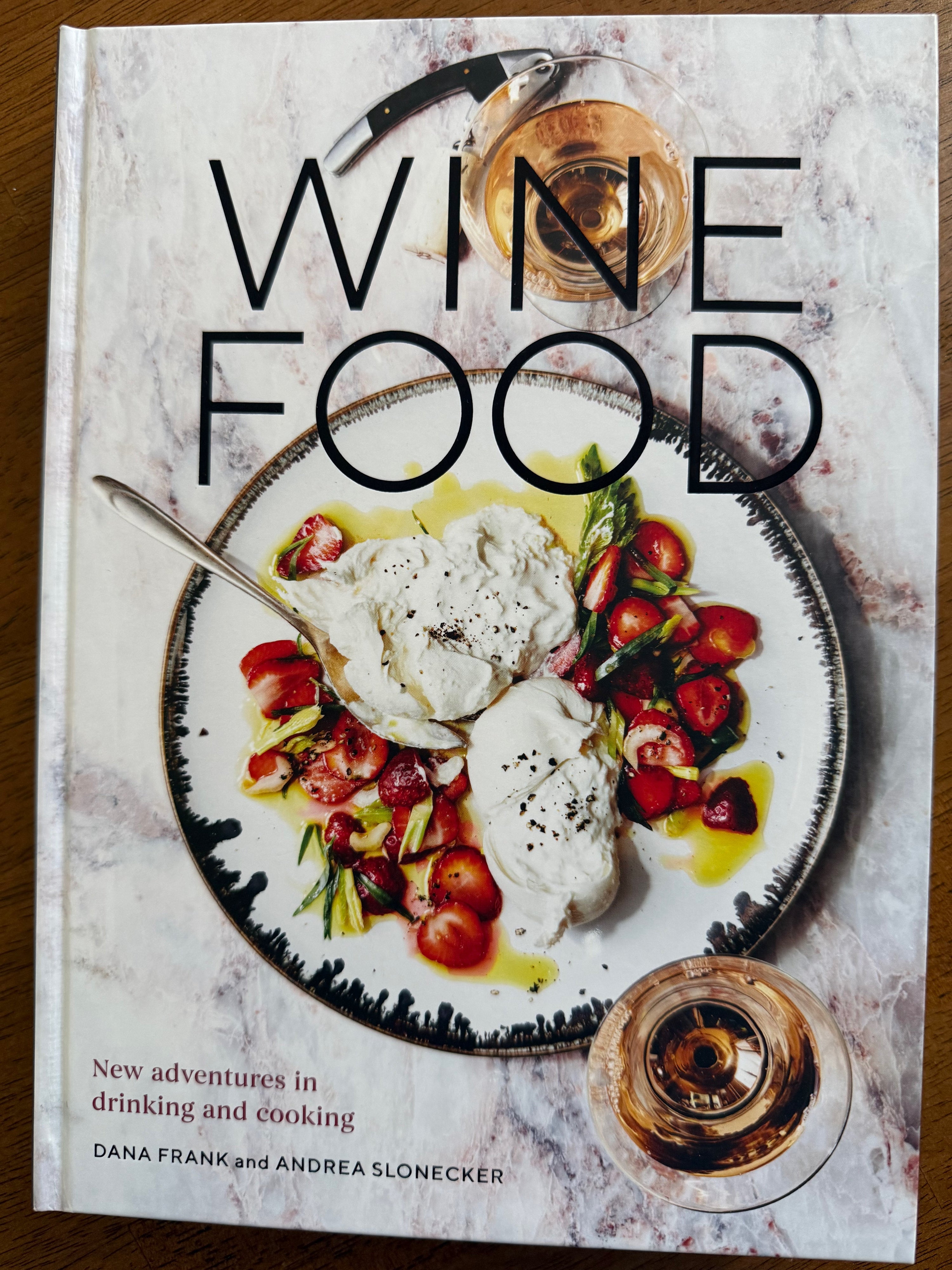 Book Review: Wine Food - New Adventures in Drinking and Cooking by Dana Frank and Andrea Slonecker - Ghvinos Wines
